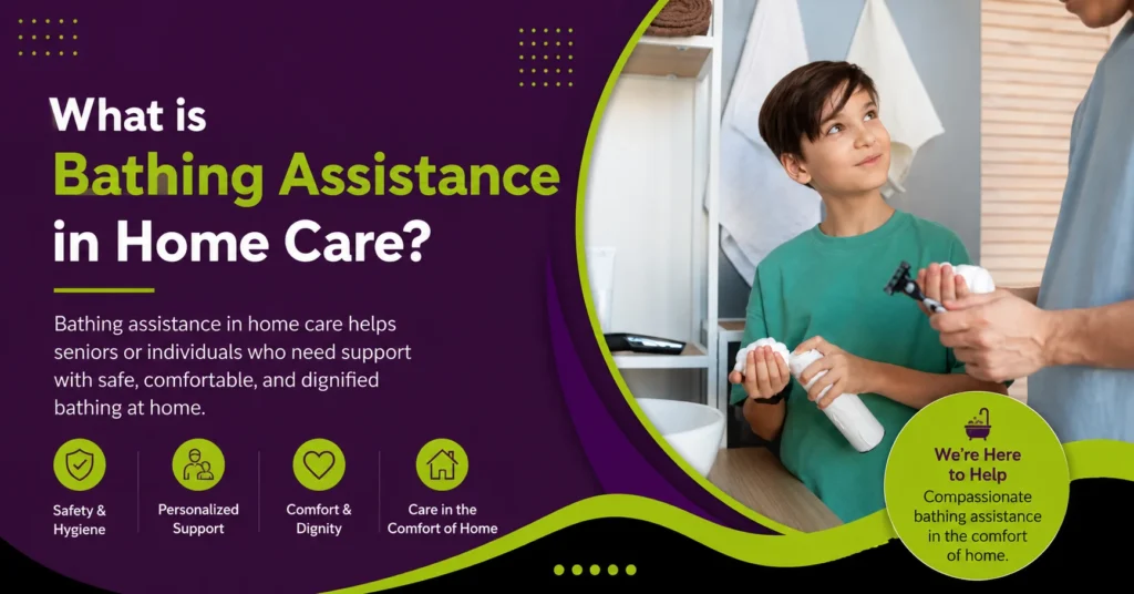 What is bathing assistance in home care